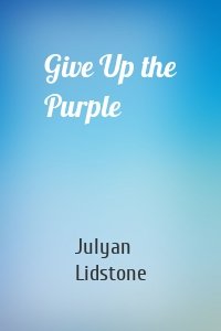 Give Up the Purple