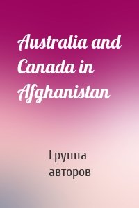 Australia and Canada in Afghanistan