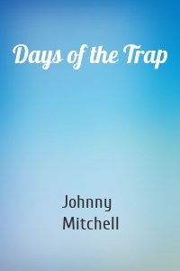 Days of the Trap