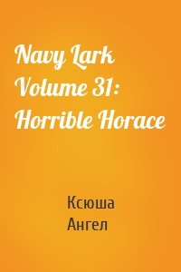 Navy Lark Volume 31: Horrible Horace