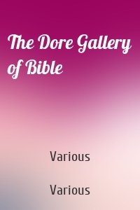 The Dore Gallery of Bible