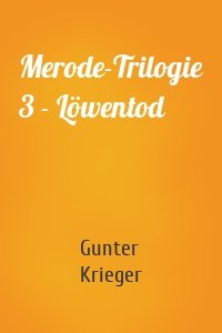 Merode-Trilogie 3 - Löwentod