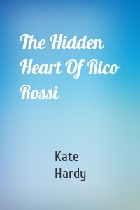 The Hidden Heart Of Rico Rossi