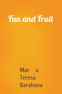 Fun and Fruit