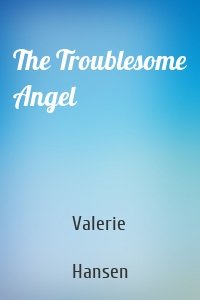 The Troublesome Angel