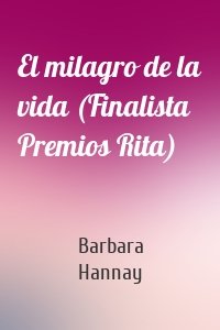 El milagro de la vida (Finalista Premios Rita)