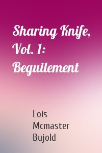 Sharing Knife, Vol. 1: Beguilement