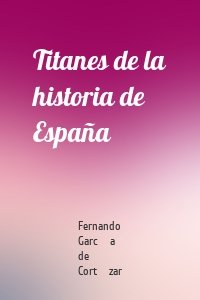 Titanes de la historia de España