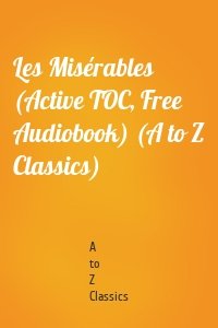 Les Misérables (Active TOC, Free Audiobook) (A to Z Classics)