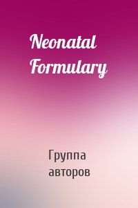 Neonatal Formulary