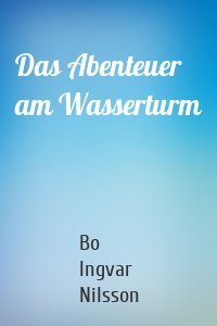 Das Abenteuer am Wasserturm