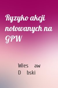 Ryzyko akcji notowanych na GPW