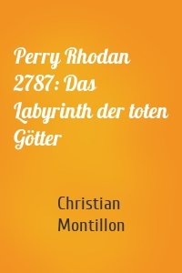 Perry Rhodan 2787: Das Labyrinth der toten Götter