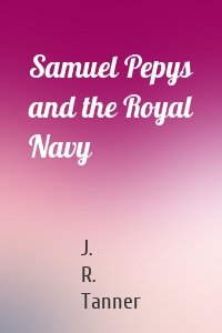 Samuel Pepys and the Royal Navy