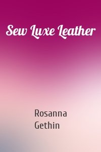 Sew Luxe Leather