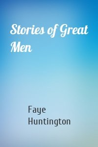 Stories of Great Men