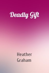 Deadly Gift