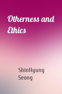 Otherness and Ethics