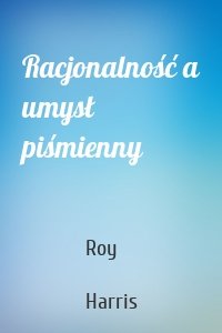 Racjonalność a umysł piśmienny