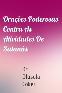 Orações Poderosas Contra As Atividades De Satanás