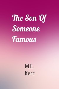 The Son Of Someone Famous