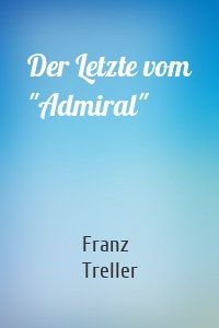 Der Letzte vom "Admiral"