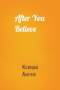 After You Believe