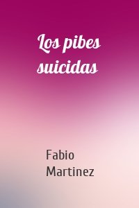 Los pibes suicidas