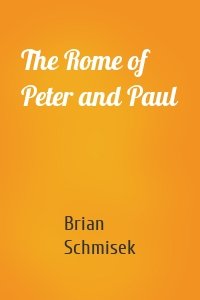 The Rome of Peter and Paul