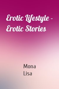 Erotic Lifestyle - Erotic Stories