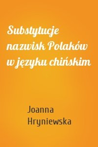 Substytucje nazwisk Polaków w języku chińskim
