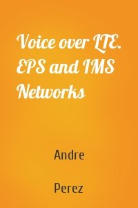 Voice over LTE. EPS and IMS Networks