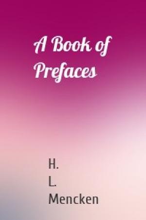 Обложка книги «A Book of Prefaces» — H. L. Mencken