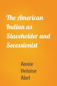 The American Indian as Slaveholder and Secessionist