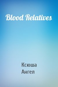 Blood Relatives