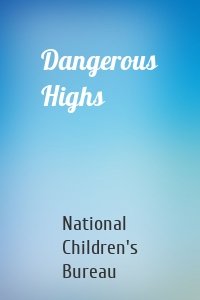 Dangerous Highs