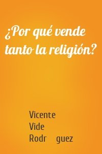 ¿Por qué vende tanto la religión?