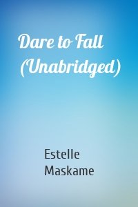 Dare to Fall (Unabridged)