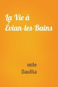 La Vie à Évian-les-Bains