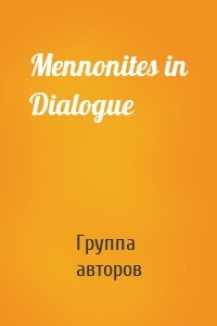 Mennonites in Dialogue