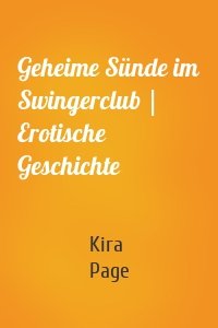 Geheime Sünde im Swingerclub | Erotische Geschichte