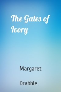 The Gates of Ivory