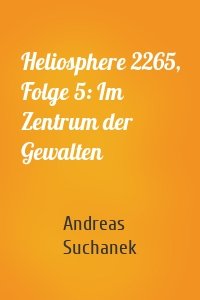 Heliosphere 2265, Folge 5: Im Zentrum der Gewalten