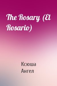 The Rosary (El Rosario)