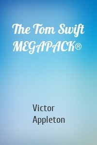 The Tom Swift MEGAPACK®