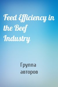 Feed Efficiency in the Beef Industry