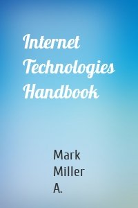 Internet Technologies Handbook