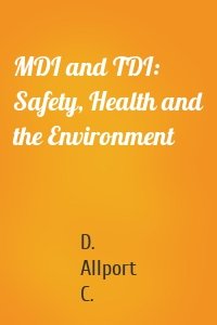 MDI and TDI: Safety, Health and the Environment