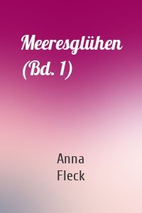 Meeresglühen (Bd. 1)