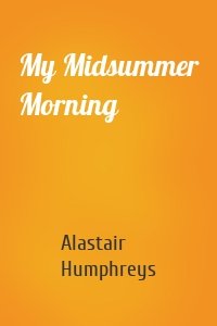 My Midsummer Morning